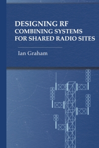 Cover image: Designing RF Combining Systems for Shared Radio Sites 1st edition 9781685690250