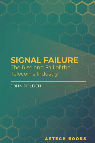 Imagen de portada: Signal Failure: The Rise and Fall of the Telecoms Industry 1st edition 9781685690571