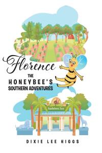 صورة الغلاف: Florence the Honey Bee’s Southern Adventures 9781685700898