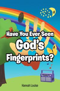 Imagen de portada: Have You Ever Seen God's Fingerprints? 9781685706913