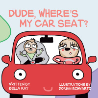 Imagen de portada: Dude, Where’s My Car Seat? 9781685833060