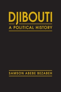 Cover image: Djibouti: A Political History 1st edition 9781685859527