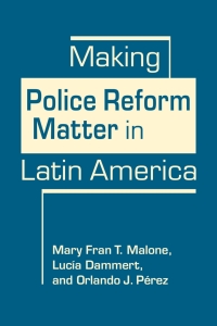 Omslagafbeelding: Making Police Reform Matter in Latin America 1st edition 9781685853532