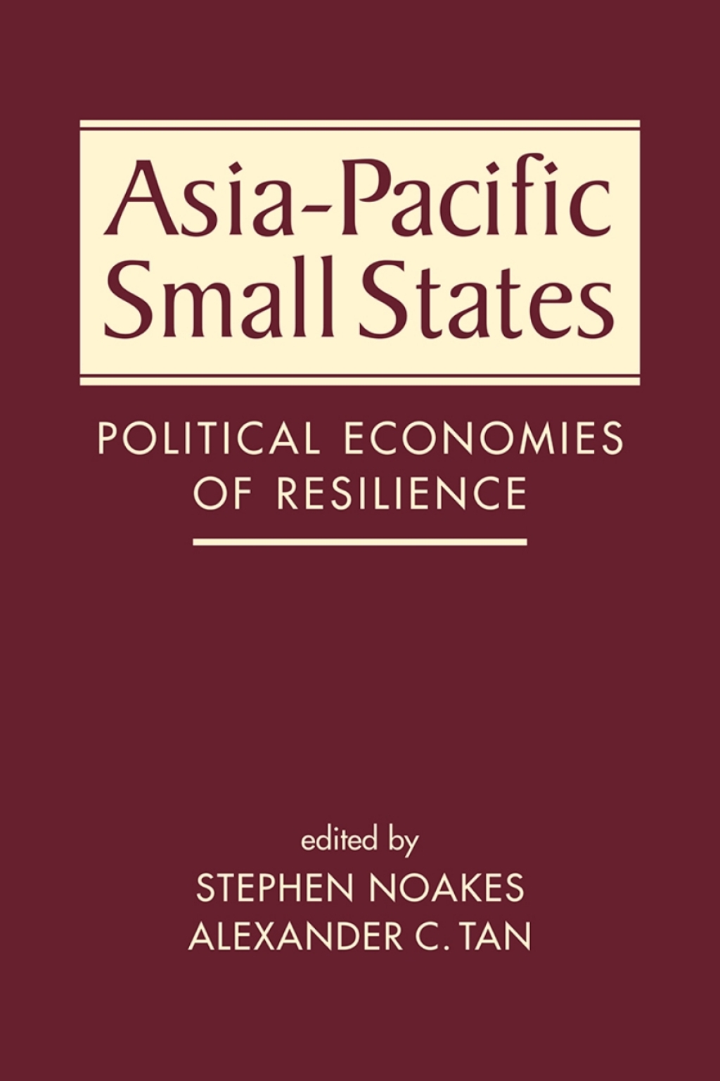 Asia-Pacific Small States: Political Economies of Resilience 1st Edition