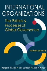 Cover image: International Organizations: The Politics and Processes of Global Governance 4th edition 9781685859794