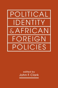 Imagen de portada: Political Identity and African Foreign Policies 1st edition 9781685856625