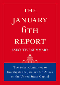 Cover image: The January 6th Report Executive Summary 9781685890865