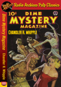 表紙画像: Dime Mystery Magazine - Chandler H. Whip