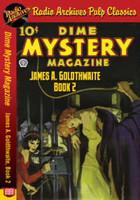 Imagen de portada: Dime Mystery Magazine - James A Goldthwa
