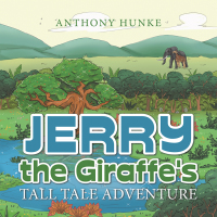 Imagen de portada: Jerry the Giraffe's Tall Tale Adventure 9781698701325