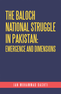 Cover image: The Baloch National Struggle in Pakistan: Emergence and Dimensions 9781698703954