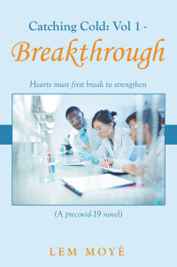 Cover image: Catching Cold: Vol 1 - Breakthrough 9781698705453