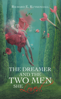 Imagen de portada: The Dreamer and the Two Men She Loved. 9781698705644