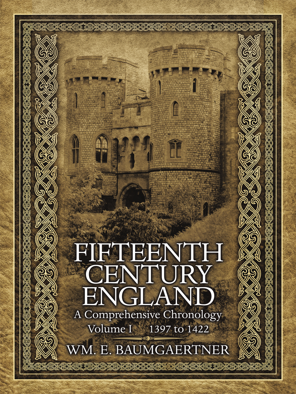 Fifteenth Century England a Comprehensive Chronology Volume I 1397 to 1422