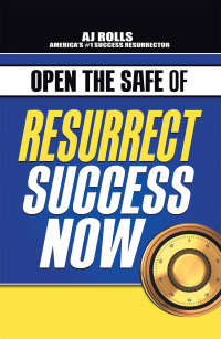 表紙画像: Open the Safe of Resurrect Success Now 9781698708072