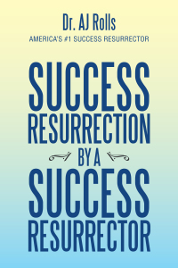 Omslagafbeelding: Success Resurrection by a Success Resurrector 9781698708706