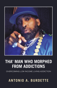 Imagen de portada: Tha' Man Who Morphed from Addictions 9781698708812