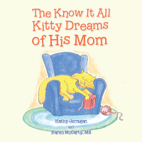 Cover image: The Know It All Kitty Dreams of His Mom 9781698709949