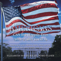 Imagen de portada: Americans Can Live Happily Ever After-2 After  Covid 19 9781698709987