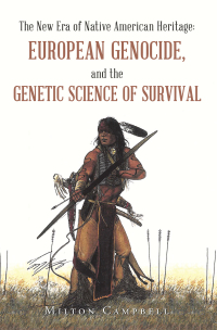 Omslagafbeelding: The New Era of Native American Heritage:  European Genocide, and the                       Genetic Science of Survival 9781698713151