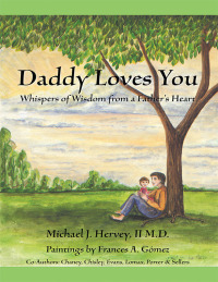 Cover image: Daddy Loves You: Whispers of Wisdom from a Father's Heart 9781425173555