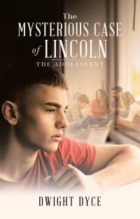 Cover image: The Mysterious Case of Lincoln 9781698715520