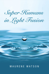 Cover image: Super Humans in Light Fusion 9781698715872