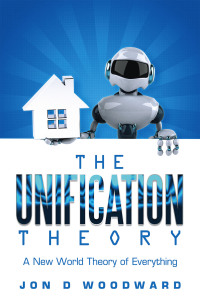 Imagen de portada: The Unification Theory: A New World Theory of Everything 9781698715957