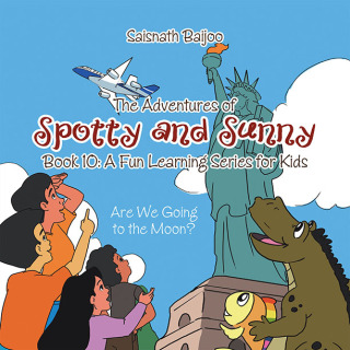 Omslagafbeelding: The Adventures of Spotty and Sunny Book 10: A Fun Learning Series for Kids 9781698716183