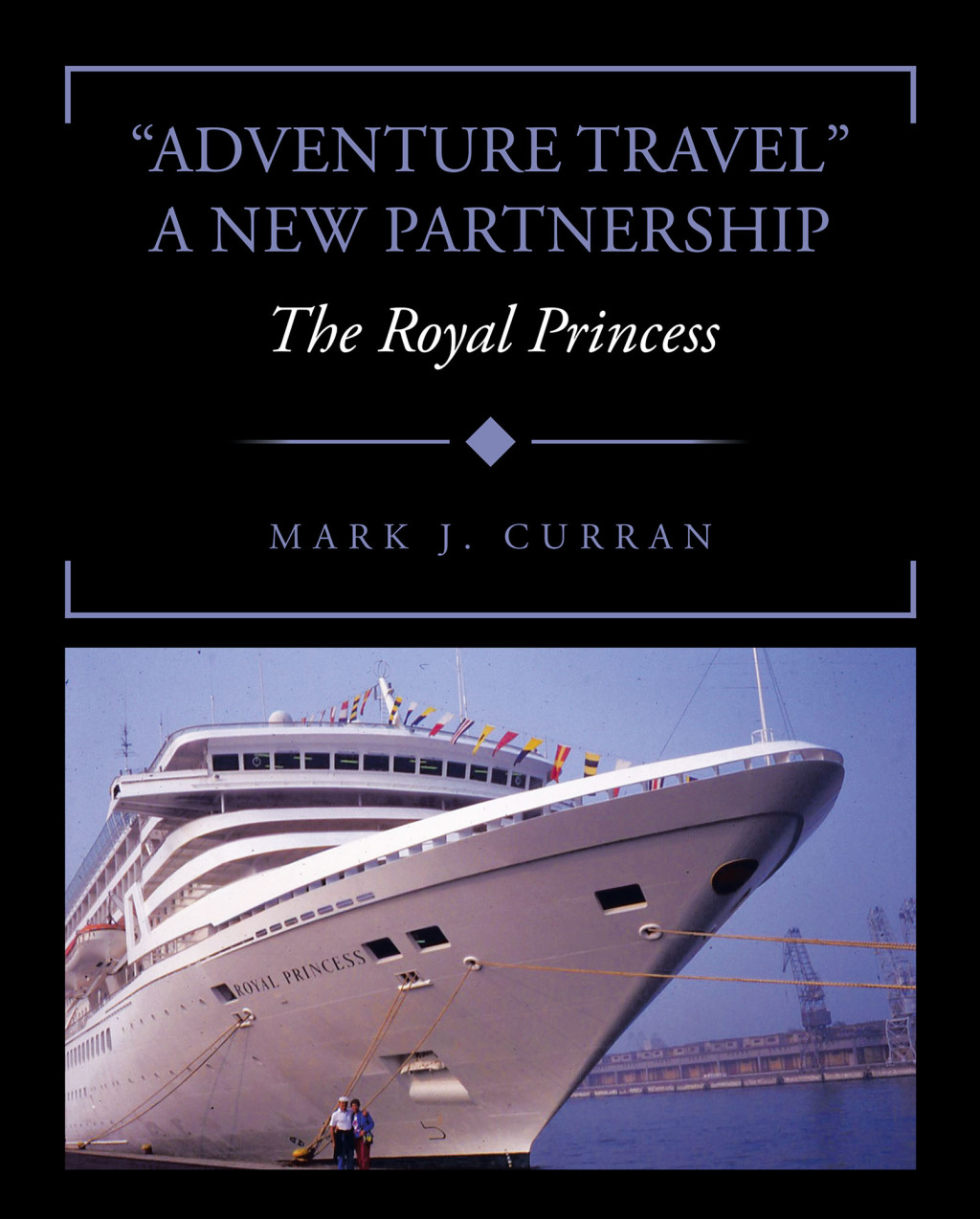 “Adventure Travel”  A New Partnership The Royal Princess