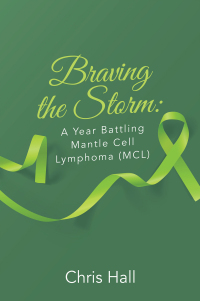 Omslagafbeelding: Braving the Storm: A Year Battling Mantle Cell Lymphoma (MCL) 9781698716855