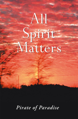 表紙画像: All Spirit Matters 9781698717036