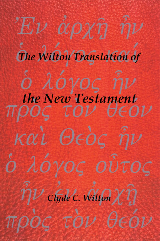 Cover image: The Wilton Translation of the New Testament 9781698718392