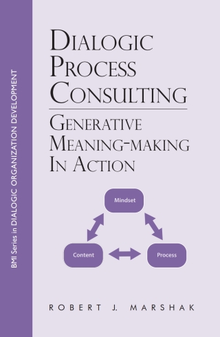 صورة الغلاف: Dialogic Process Consulting: Generative Meaning-Making in Action 1st edition 9781699480540