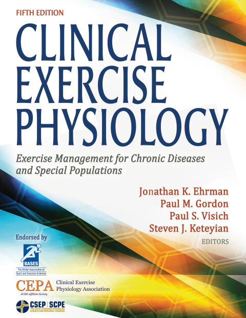 Clinical Exercise Physiology: Exercise Management for Chronic Diseases and Special Populations, 5th Edition - FULL INSTANT DOWNLOAD | PDF DOCX EPUB