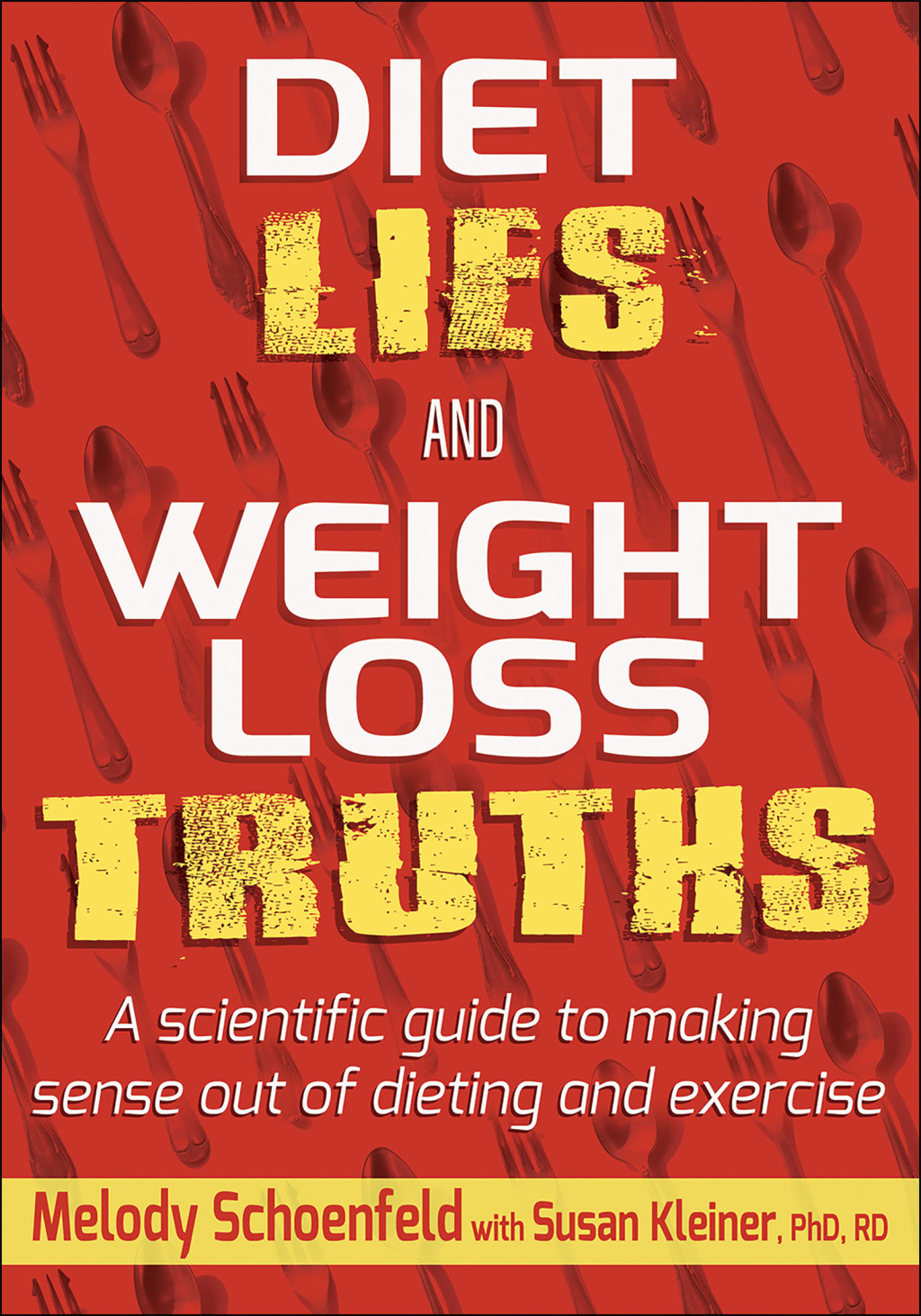 Diet Lies and Weight Loss Truths 1st Edition