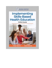 表紙画像: Implementing Skills-Based Health Education Online Course—2-Year Access 1st edition 9781718211667