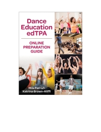 Cover image: Dance Education edTPA Online Preparation Guide—7-Year Access 1st edition 9781718217775