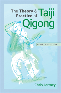 Cover image: The Theory and Practice of Taiji Qigong 4th edition 9781718231009