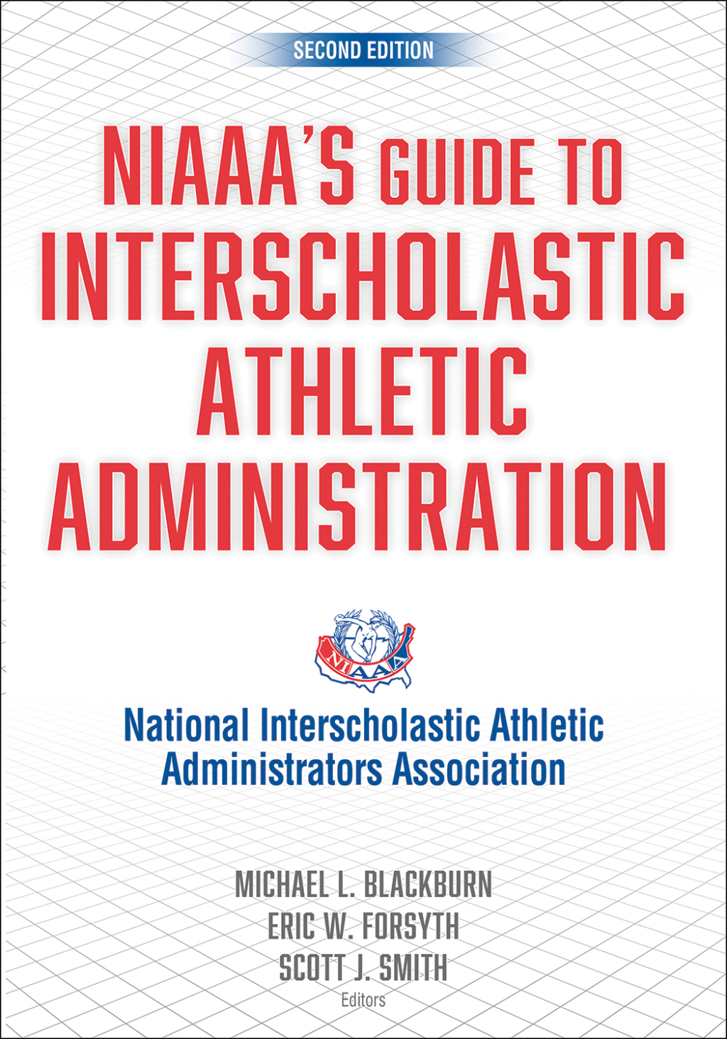 NIAAA’s Guide to Interscholastic Athletic Administration 2nd Edition