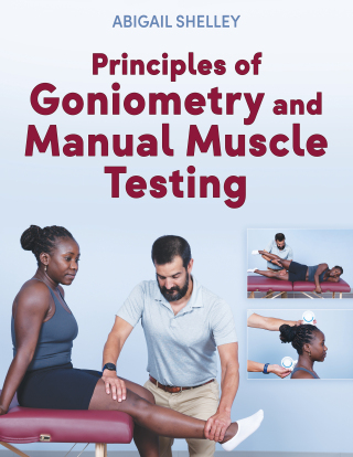 Cover image: Principles of Goniometry and Manual Muscle Testing 9781718241084