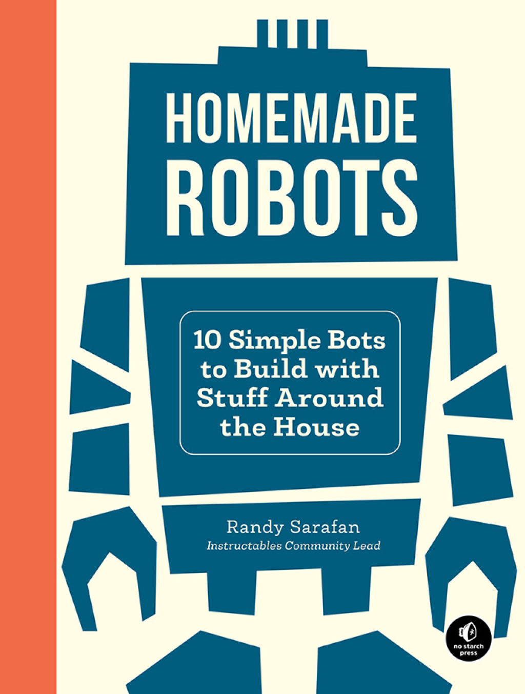 Homemade Robots 10 Simple Bots to Build with Stuff Around the House