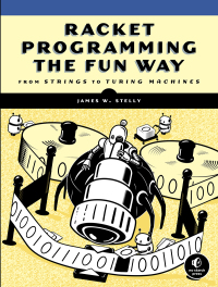 Cover image: Racket Programming the Fun Way 9781718500822