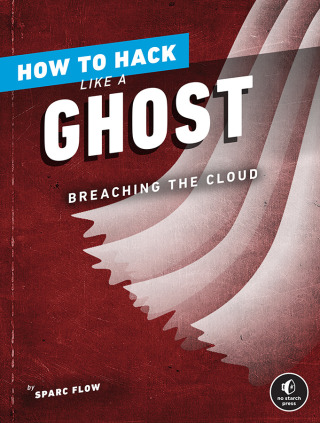 Cover image: How to Hack Like a Ghost 9781718501263