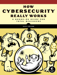 Cover image: How Cybersecurity Really Works 9781718501287