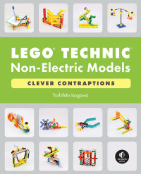 Cover image: LEGO Technic Non-Electric Models: Clever Contraptions 9781718501706