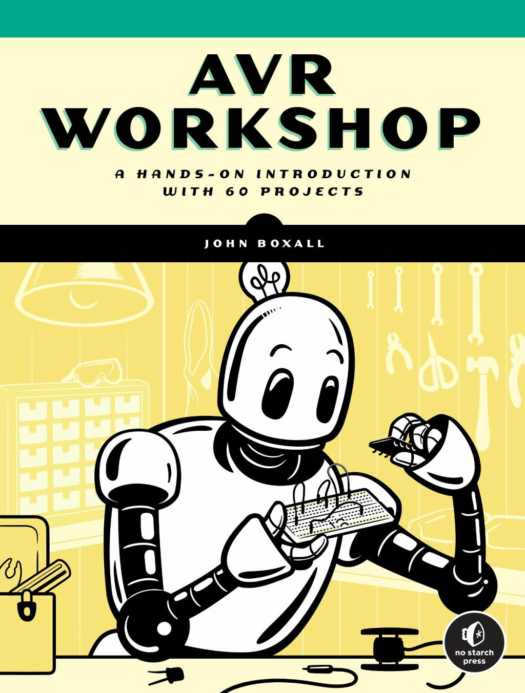 AVR Workshop A Hands-On Introduction with 60 Projects