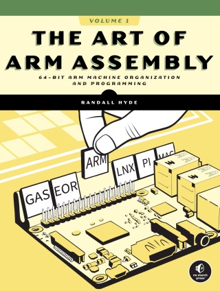 Cover image: The Art of ARM Assembly, Volume 1 9781718502826