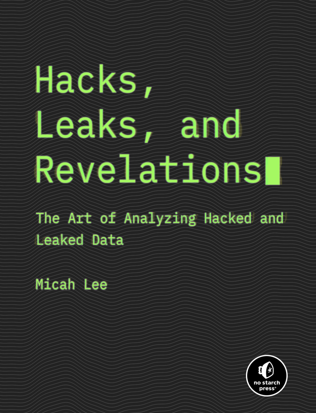 Hacks, Leaks, and Revelations The Art of Analyzing Hacked and Leaked Data