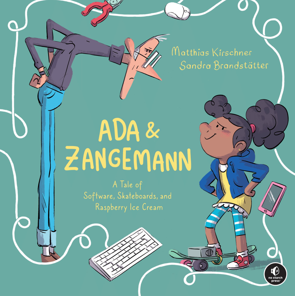 Ada & Zangemann A Tale of Software, Skateboards, and Raspberry Ice Cream